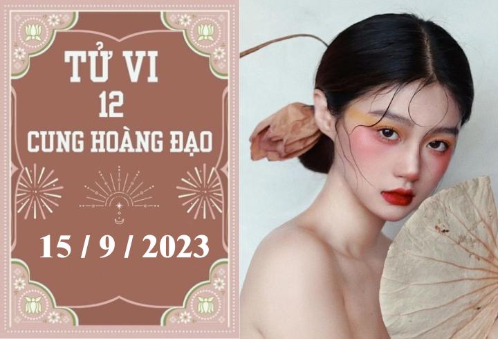 Tử vi vui 12 cung hoàng đạo ngày 15/9: Cự Giải nóng vội, Song Tử tự ti  