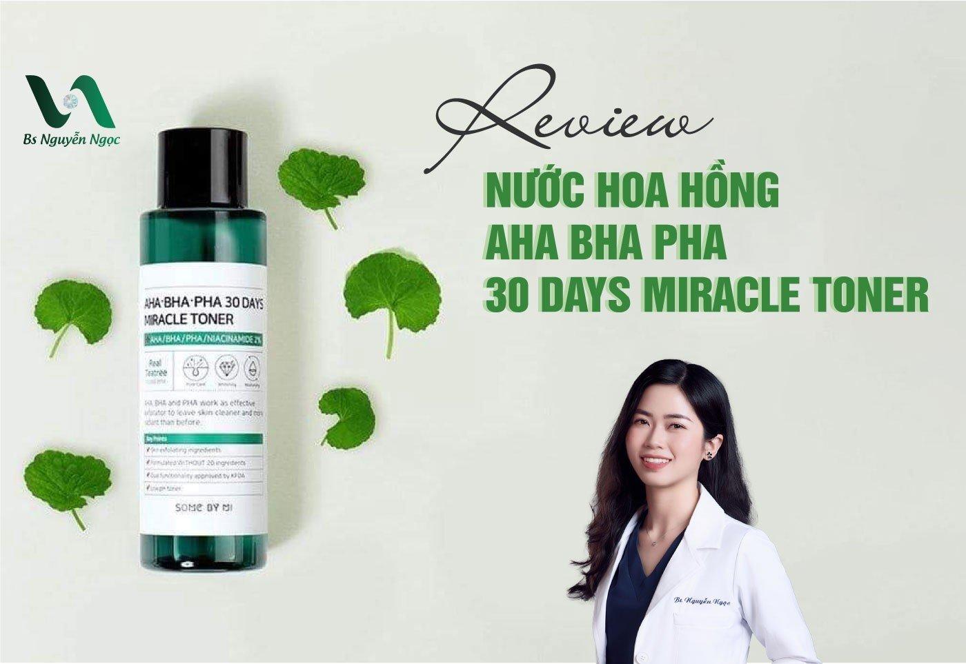 Review Nước hoa hồng AHA BHA PHA 30 Days Miracle Toner