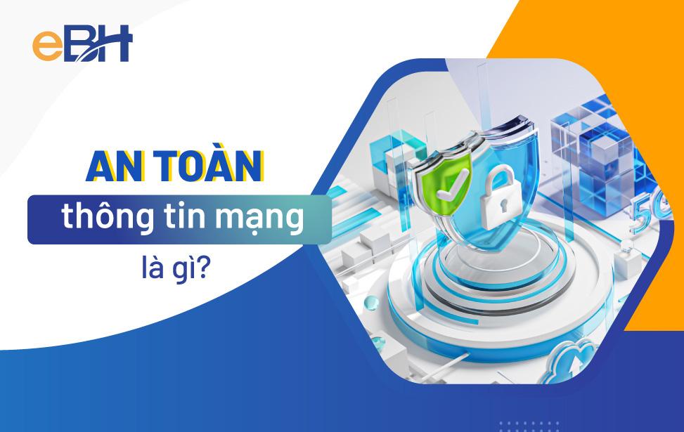 An toàn thông tin mạng là một khái niệm quan trọng trong thời đại số