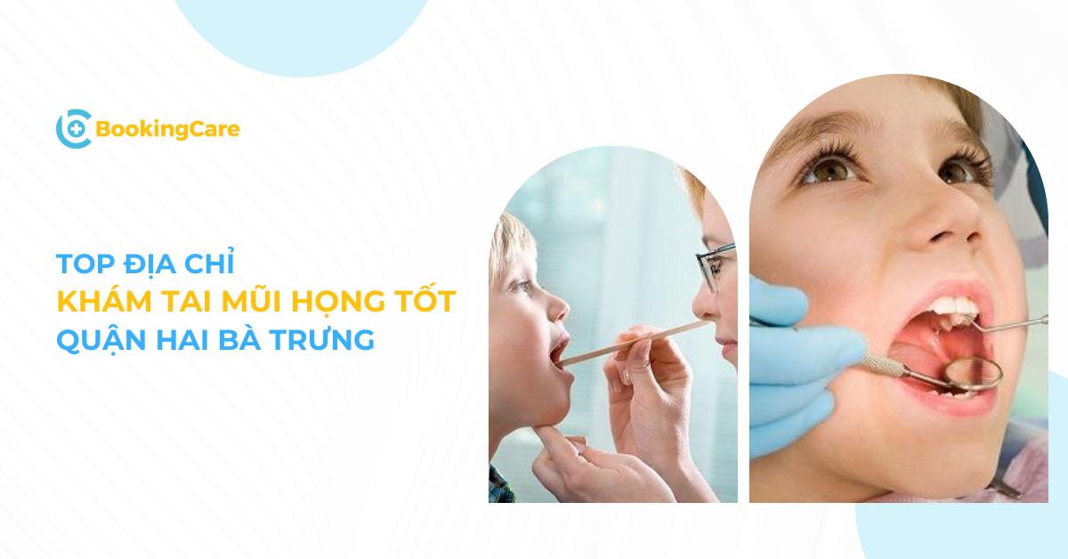 địa chỉ khám Tai mũi họng uy tín quận Hai Bà Trưng