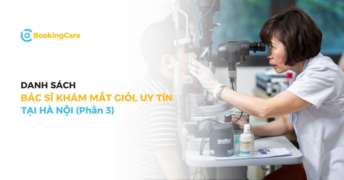 Danh sách Bác sĩ khám Mắt giỏi Hà Nội (Phần 3)