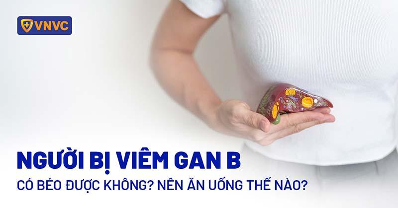 người bị viêm gan b có béo được không