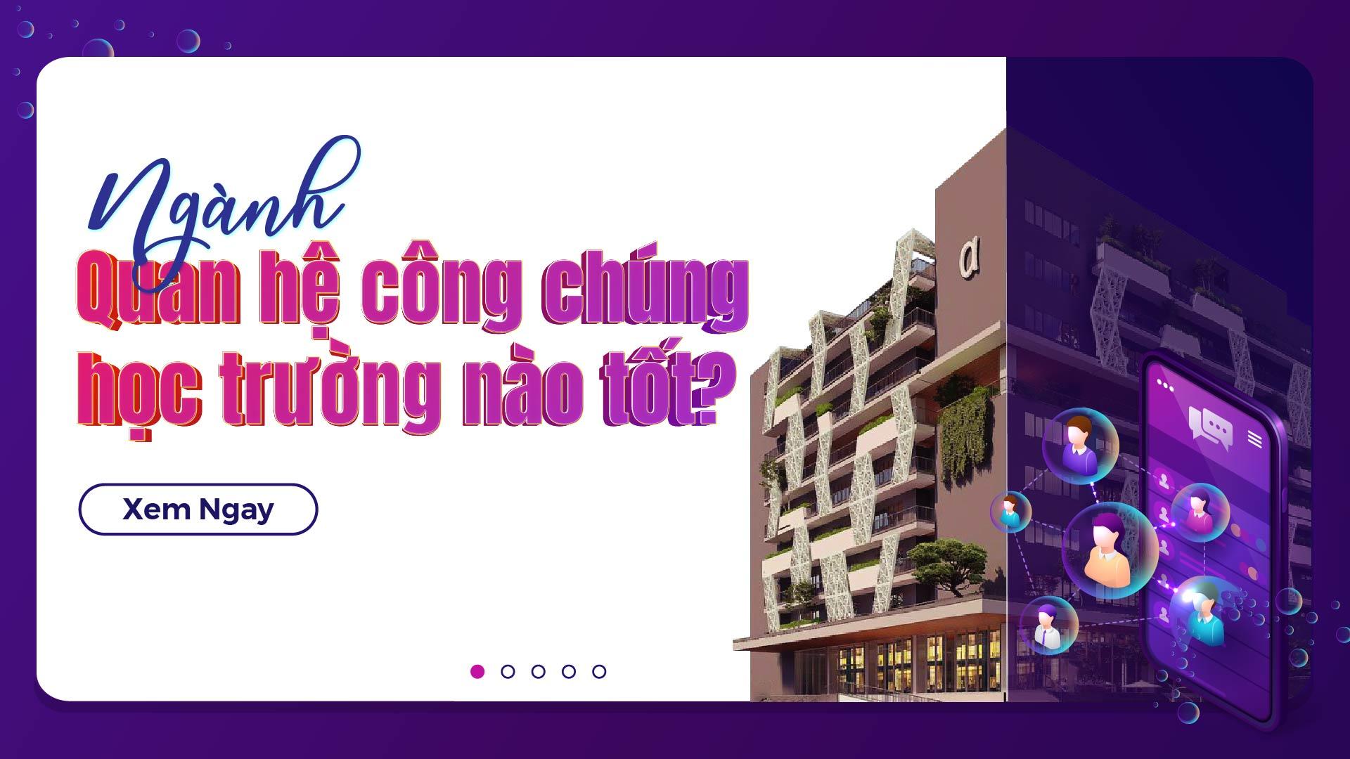 Ngành Quan hệ công chúng học trường nào tốt? [TOP 10]