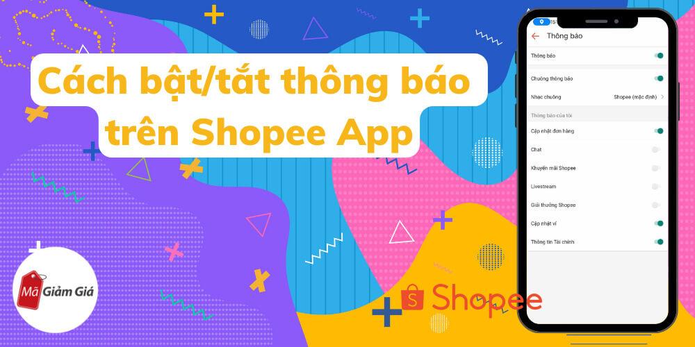 Chi tiết cách bật/tắt thông báo trên ứng dụng Shopee