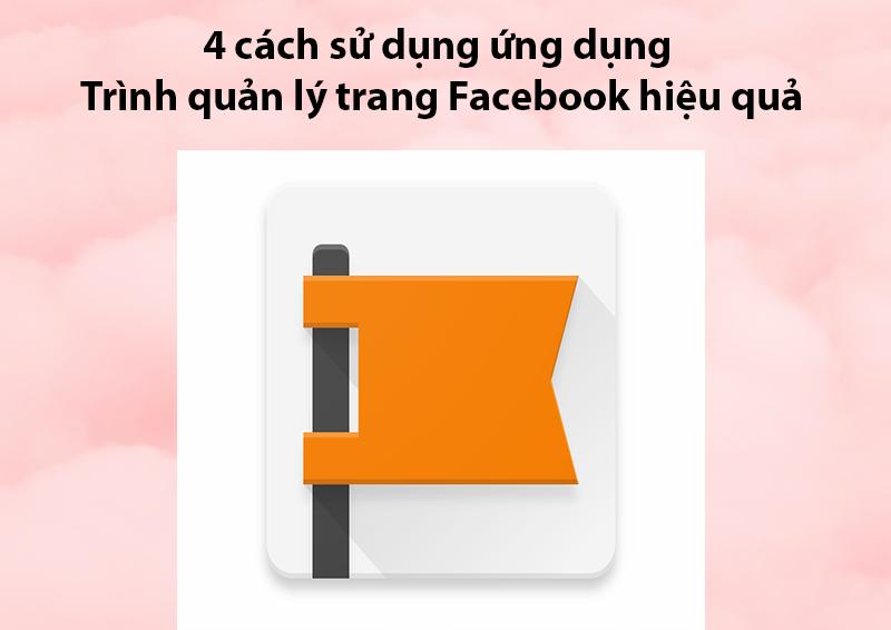 4 Cách sử dụng trình quản lý Facebook chi tiết, đơn giản