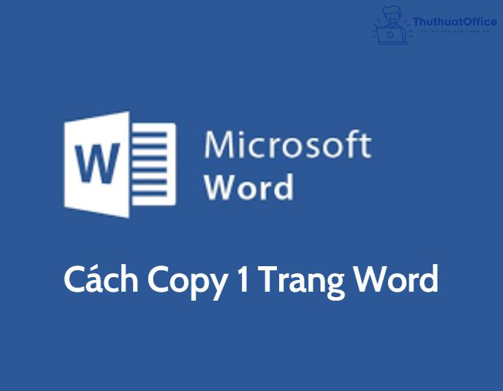 Cách copy 1 trang Word nhanh gọn, đơn giản 1