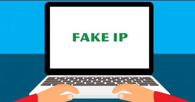 Fake IP là gì? một số phần mềm Fake IP phổ biến hiện nay