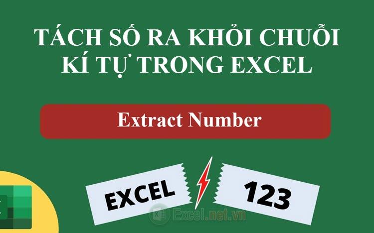 Cách tách số ra khỏi chuỗi kí tự trong Excel