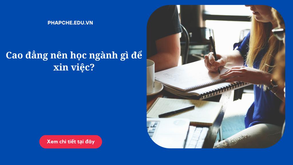 Cao đẳng nên học ngành gì để xin việc?