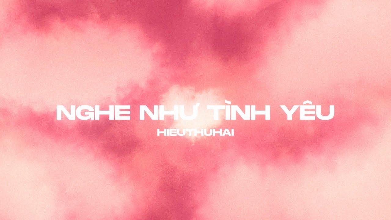 HIEUTHUHAI - Nghe Như Tình Yêu (prod. by Kewtiie) [Official Lyric Video] - YouTube