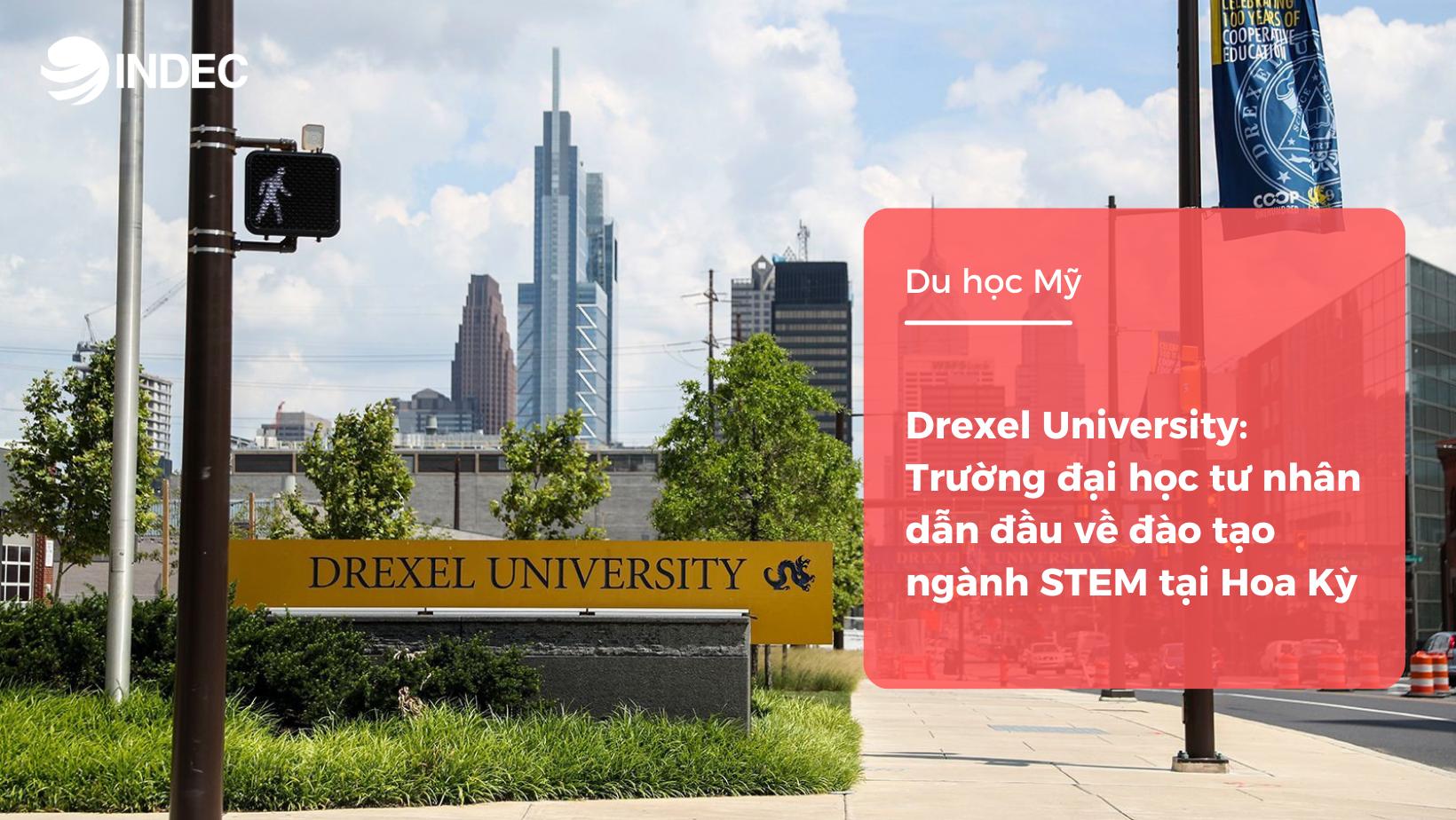 Du học Mỹ: Drexel University – trường đại học tư dẫn đầu đào tạo STEM tại Hoa Kỳ