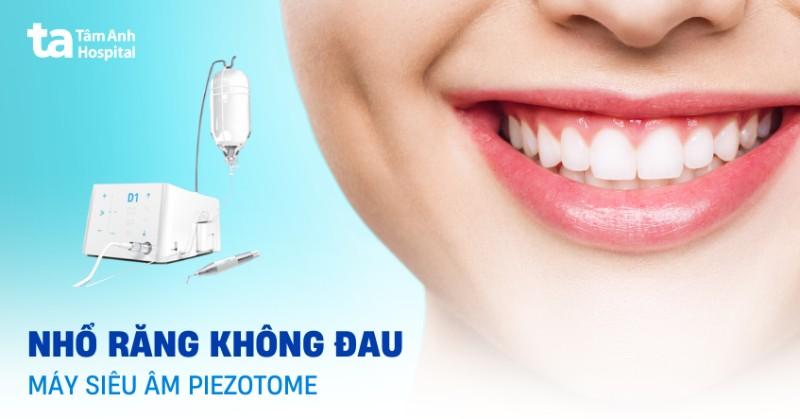 Nhổ răng không đau bằng máy siêu âm Piezotome: Quy trình công nghệ