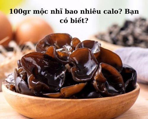 Mộc nhĩ bao nhiêu calo? Ăn mộc nhĩ có tăng cân không?