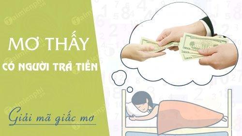 Nằm mơ thấy ai đó trả tiền, đánh số bao nhiêu? Điềm báo gì?