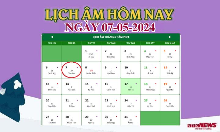 Lịch âm 7/5 - Âm lịch hôm nay 7/5 chính xác nhất - lịch vạn niên 7/5/2024