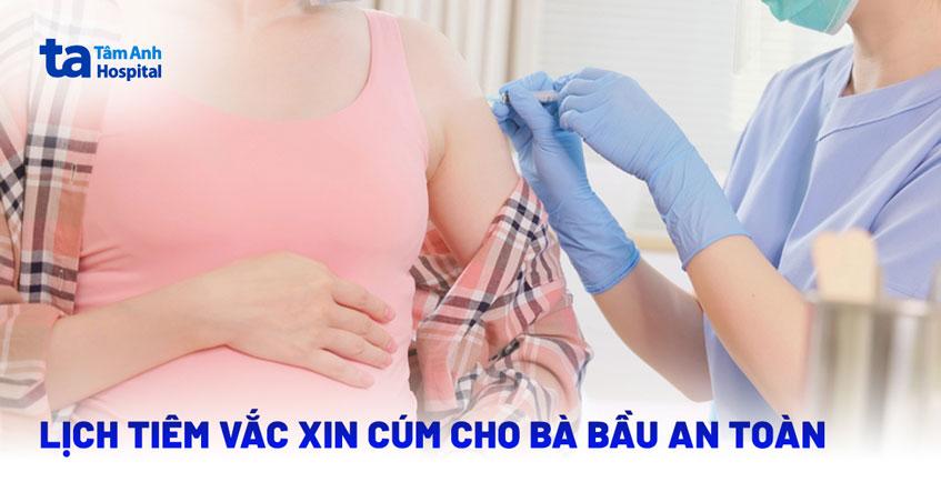 Lịch tiêm vắc xin cúm cho bà bầu an toàn: Giá bao nhiêu? Ở đâu?