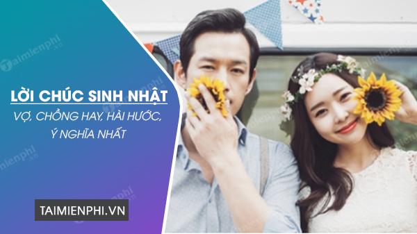 Lời chúc mừng sinh nhật cho Vợ và Chồng, tràn đầy ý nghĩa và sự ngọt ngào