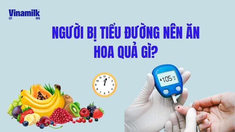 Tìm hiểu ngay các loại quả người bị tiểu đường nên ăn và không nên ăn