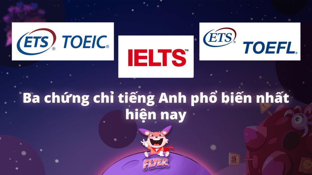 ielts toefl toeic cái nào khó nhất: IELTS, TOEFL, TOEIC là 3 chứng chỉ tiếng Anh phổ biến nhất hiện nay