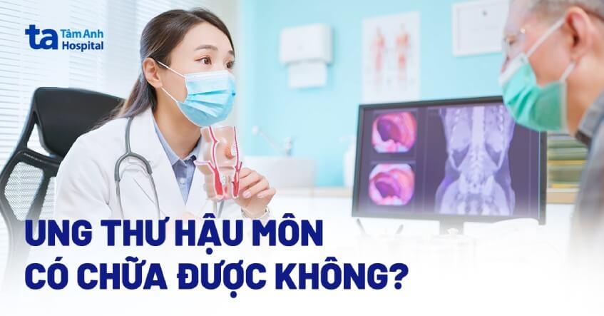 ung thư hậu môn có chữa được không