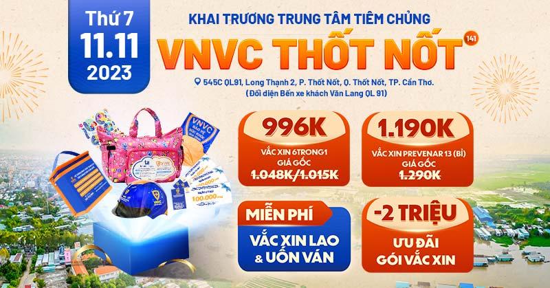 Khai trương VNVC Thốt Nốt: Địa chỉ, số điện thoại, giờ làm việc