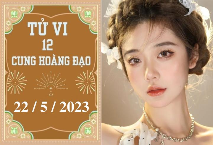 Tử vi vui 12 cung hoàng đạo ngày 22/5: Song Ngư cần đề phòng, Cự Giải chăm chỉ - 1