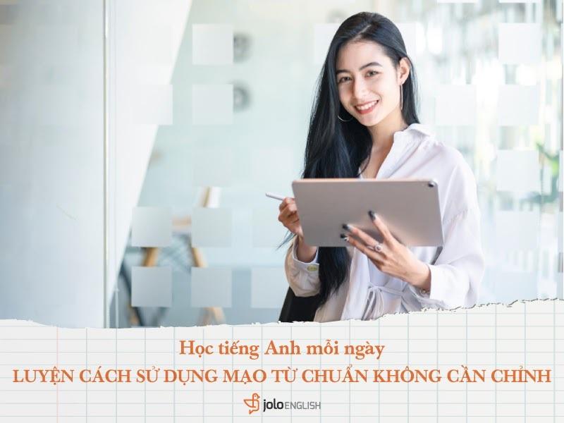 Học tiếng Anh mỗi ngày: Luyện cách sử dụng mạo từ “a/an/the” chuẩn không cần chỉnh - 1