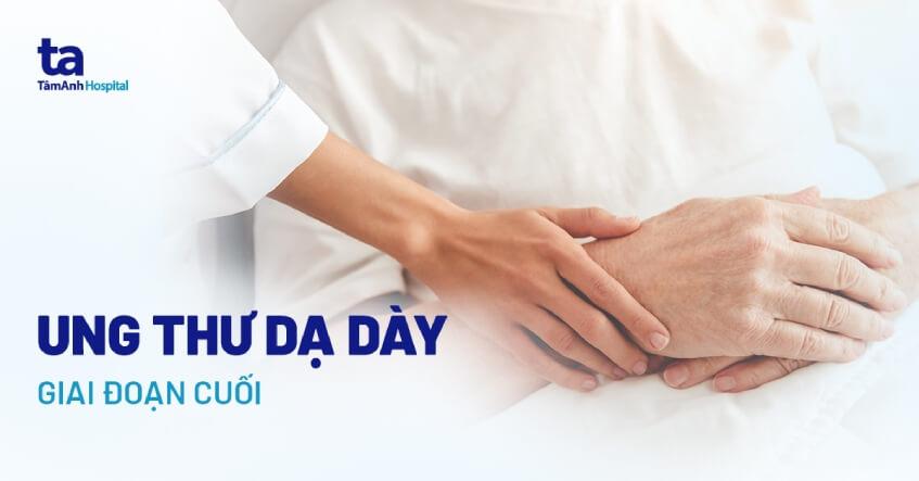 ung thư dạ dày giai đoạn cuối