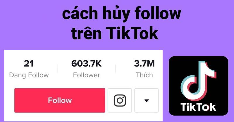 Hủy Follow trên TikTok như thế nào? Hướng dẫn cách thực hiện