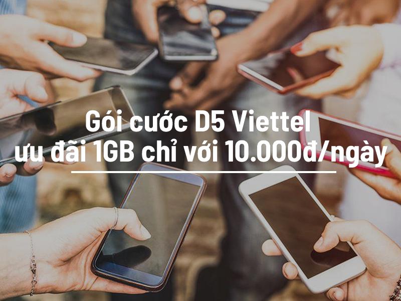 Gói cước D5 Viettel ưu đãi 1GB chỉ với 10.000đ/ngày