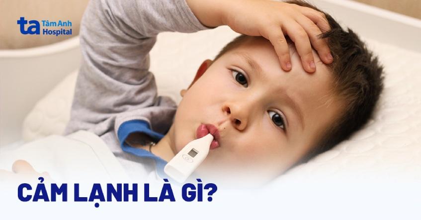 Bị cảm lạnh là bệnh gì? Nguyên nhân và biến chứng thường gặp