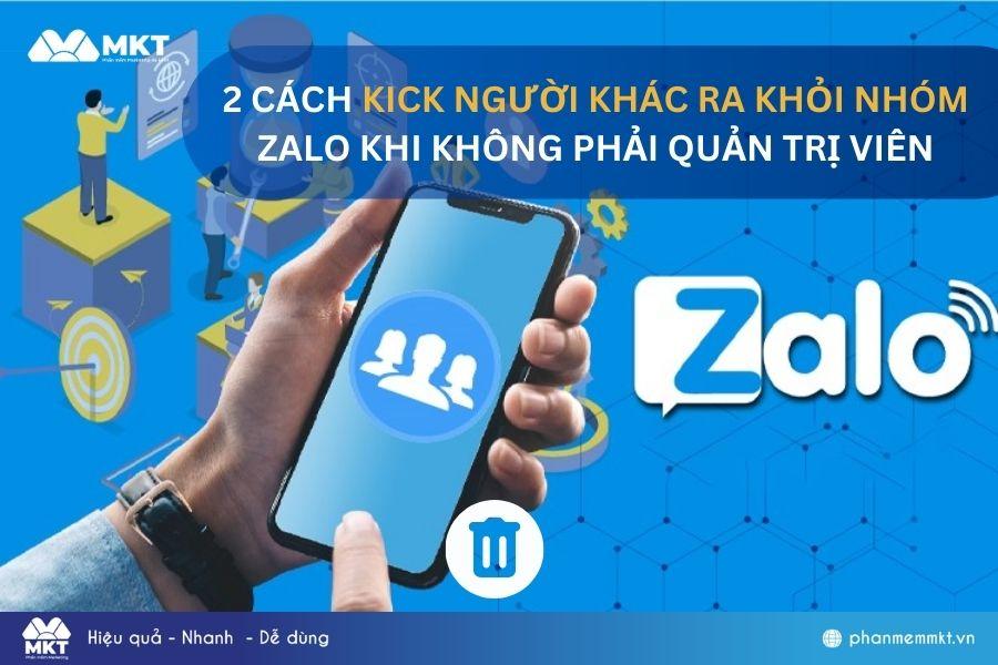 Cách kick người khác ra khỏi nhóm zalo khi không phải quản trị viên 2024