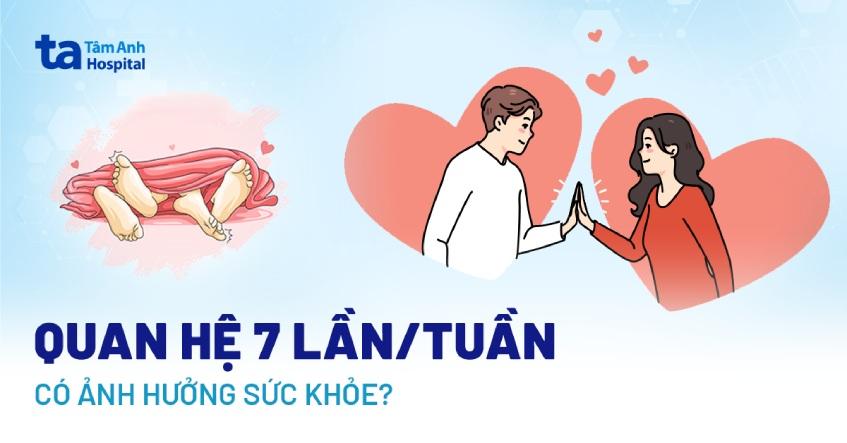 1 tuần quan hệ 7 lần có sao không? Lưu ý cần phải nhớ