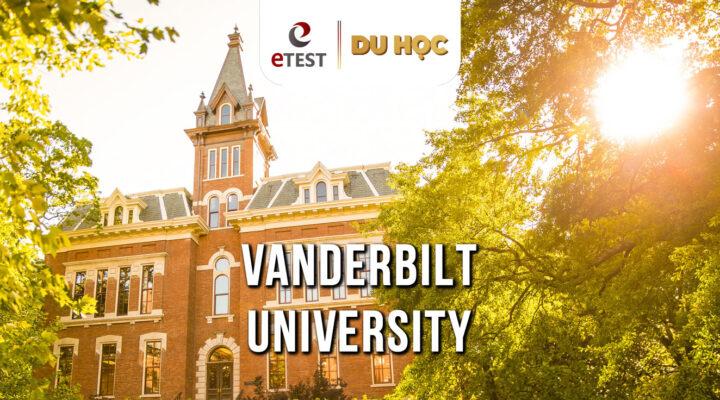 ĐẠI HỌC VANDERBILT – VANDERBILT UNIVERSITY | DU HỌC ETEST