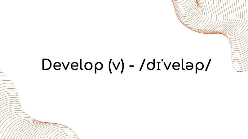 Danh từ của develop là gì? Word Family của develop và cách dùng