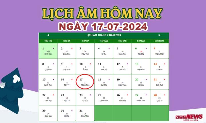 Lịch âm 17/7 - Âm lịch hôm nay 17/7 chính xác nhất - lịch vạn niên 17/7/2024