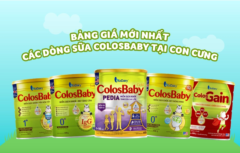 Bảng giá mới nhất của các dòng sữa Colosbaby tại Con Cưng