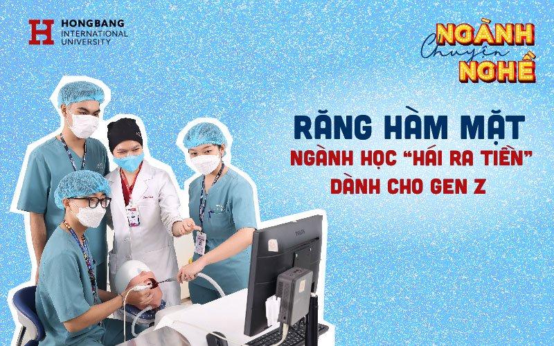 Răng Hàm Mặt – Ngành học “hái ra tiền” dành cho Gen Z