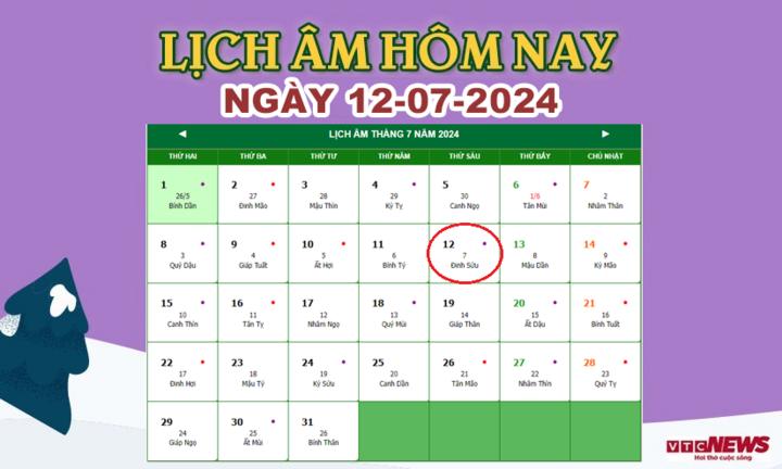 Xem lịch âm hôm nay ngày 12/7/2024.