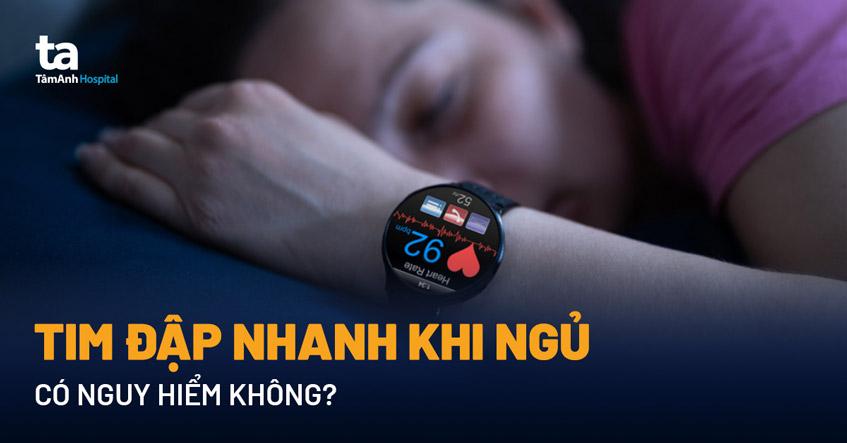 Tim đập nhanh khi ngủ (trưa, đêm): Nguyên nhân và phòng ngừa