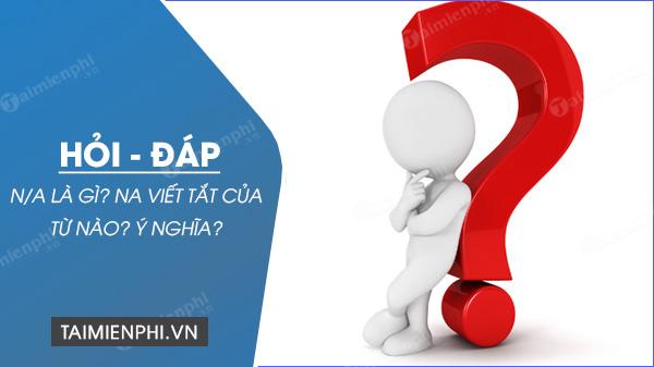 Những từ viết tắt khác liên quan đến N/A