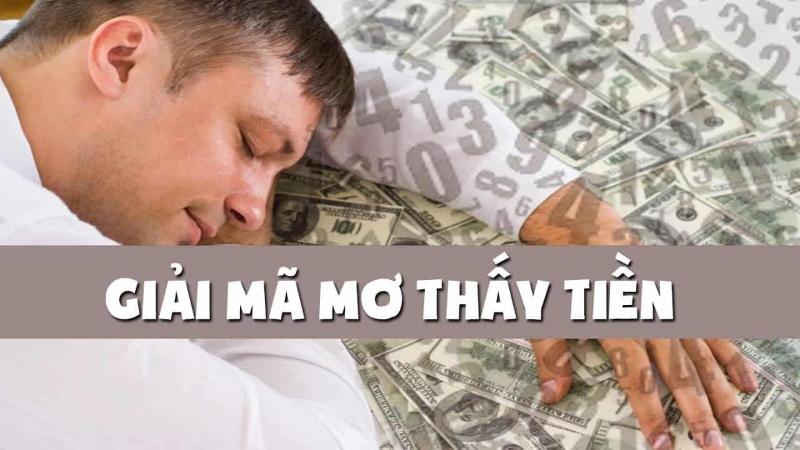 Nằm mơ thấy tiền có ý nghĩa gì? Đây là điềm báo tốt hay xấu