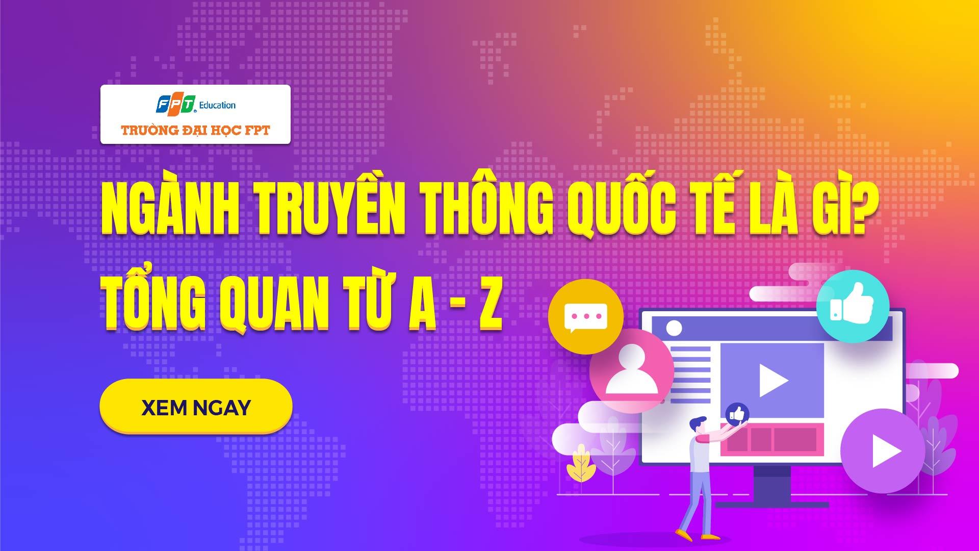 Ngành Truyền thông quốc tế là gì? Tổng quan từ A - Z