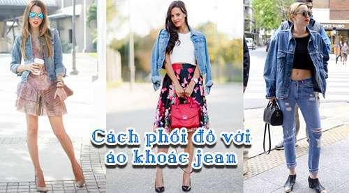 cách phối đồ với áo khoác jean