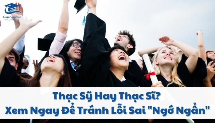 Thạc Sỹ Hay Thạc Sĩ? Xem Ngay Để Tránh Lỗi Sai “Ngớ Ngẩn”