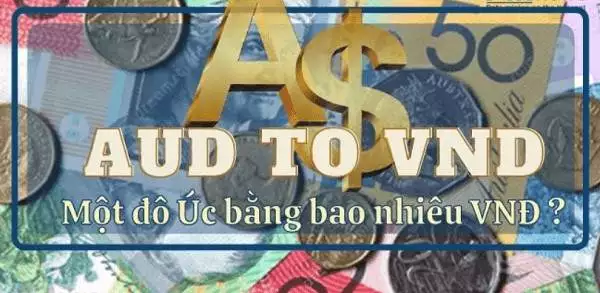 1 đô la Úc bằng bao nhiêu tiền Việt