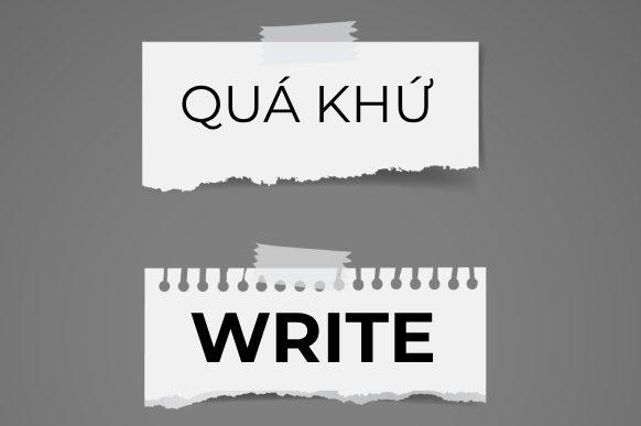 Quá khứ của write và các cụm động từ phổ biến