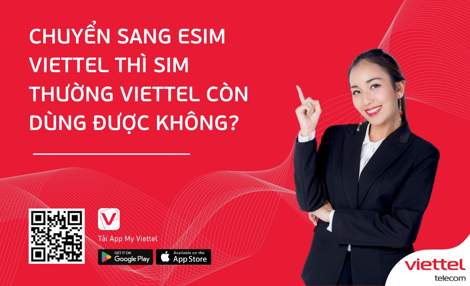 Chuyển sang eSIM Viettel thì sim thường Viettel còn dùng được không?