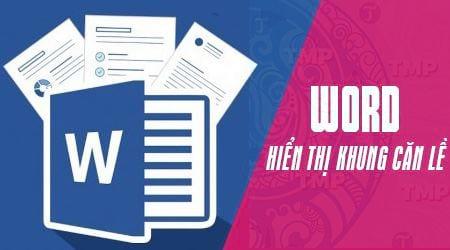 Bí quyết kích hoạt khung canh lề trong Word