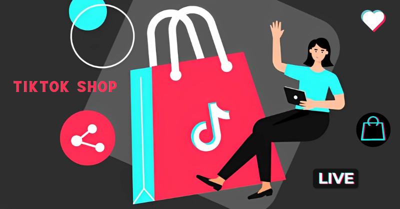 Hướng dẫn cách đăng ký Tiktok Shop bán hàng online